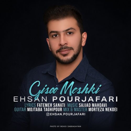 Ehsan Pourjafari – Gisoo Meshki
